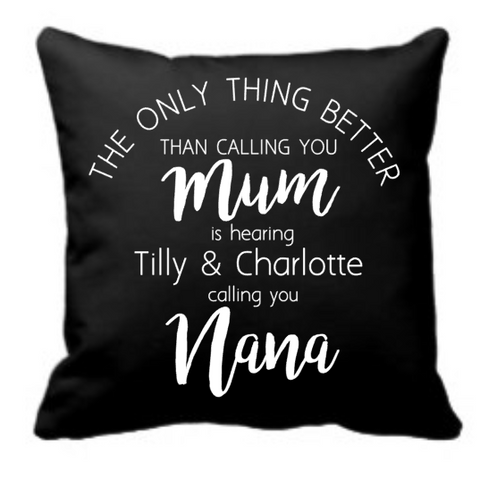 The only thing better than calling you mum cushion COVER ONLY